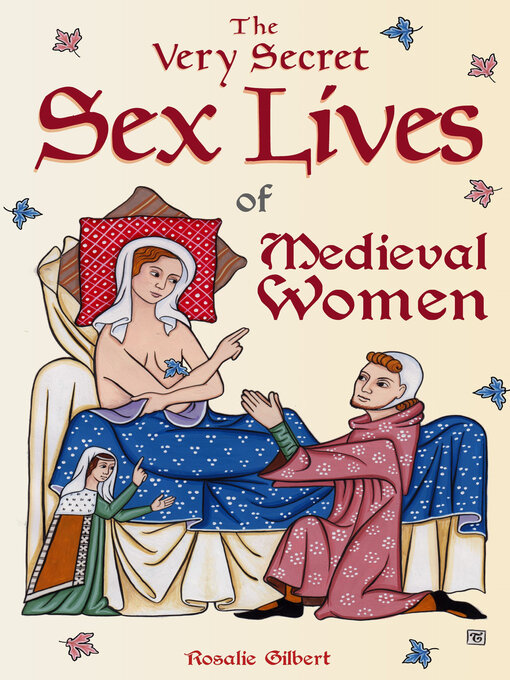 Title details for The Very Secret Sex Lives of Medieval Women by Rosalie Gilbert - Available